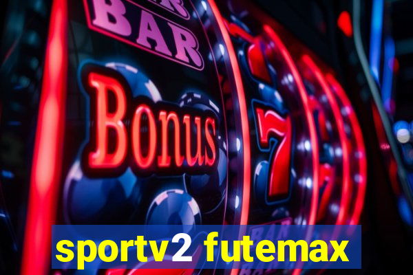 sportv2 futemax